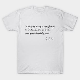 A Quote from "Endymion" by John Keats T-Shirt